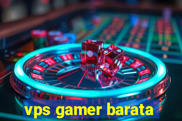 vps gamer barata